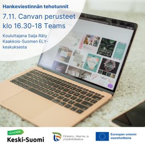 Hankeviestinnän tehotunnit 7.11. Canvan perusteet klo 16.30-18 Teams Kouluttajana Saija Räty Kaakkois-Suomen ELY-keskuksesta