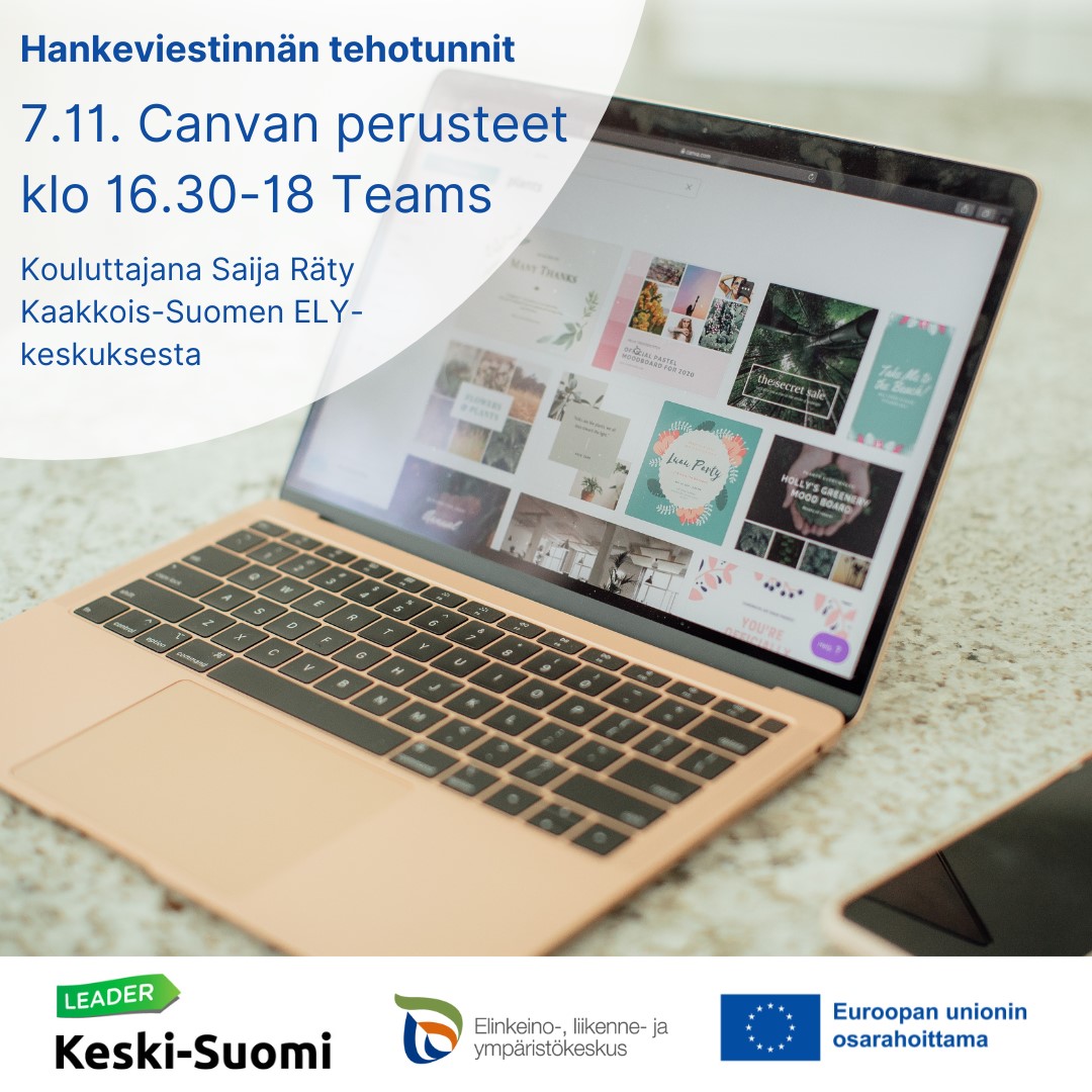 Hankeviestinnän tehotunnit 7.11. Canvan perusteet klo 16.30-18 Teams Kouluttajana Saija Räty Kaakkois-Suomen ELY-keskuksesta