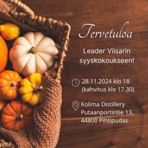 Tervetuloa Leader Viisarin syyskokoukseen! 
28.11.2024 klo 18 (kahvitus klo 17.30)
Paikkana Kolima Distillery. Osoite: Putaanportintie 13, 44800 Pihtipudas