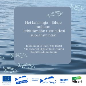 Hei kalastaja – lähde mukaan kehittämään tuotteidesi suoramyyntiä! tiistaina 3.12 klo 17.00-18.30 Viitasaaren Digikeskus/Teams Ilmoittaudu mukaan!